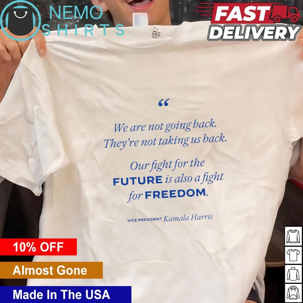 Vice president Kamala Harris we are not going back - Adult & Kids T-Shirts, Sweatshirts & Hoodies apparel design preview 1