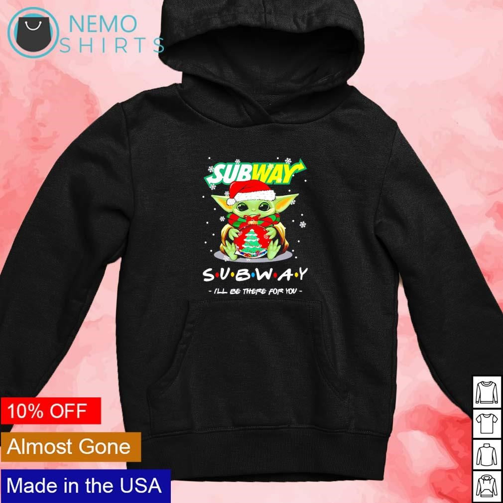 Santa Baby Yoda Subway I'll be there for you - Adult & Kids T-Shirts, Sweatshirts & Hoodies apparel design preview 4