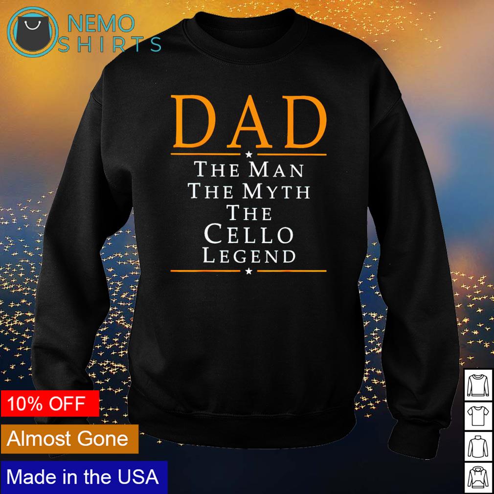 Dad the man myth cello legend - Adult & Kids T-Shirts, Sweatshirts & Hoodies apparel design preview 4