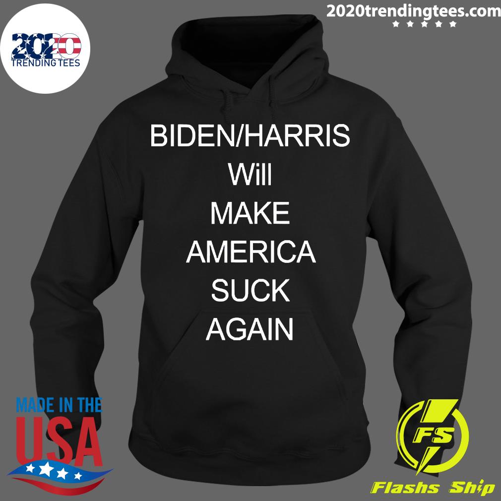 Biden Harris Will Make America Suck Again - Adult & Kids T-Shirts, Sweatshirts & Hoodies apparel design preview 2