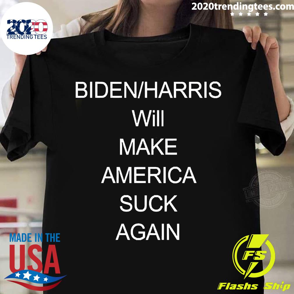 Biden Harris Will Make America Suck Again - Adult & Kids T-Shirts, Sweatshirts & Hoodies apparel design preview 1