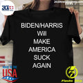Biden Harris Will Make America Suck Again - Adult & Kids T-Shirts, Sweatshirts & Hoodies apparel design preview 1