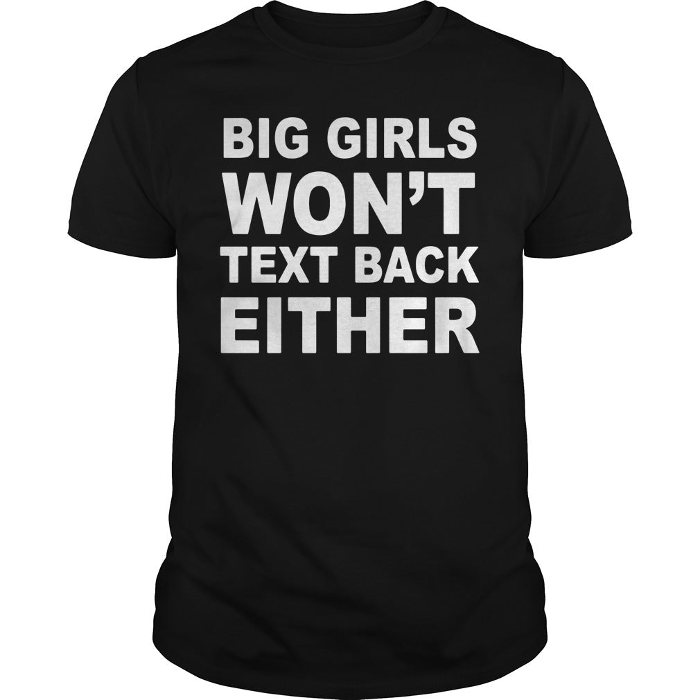Big Girls Won't Text Back Either - Adult & Kids T-Shirts, Sweatshirts & Hoodies apparel design preview 1