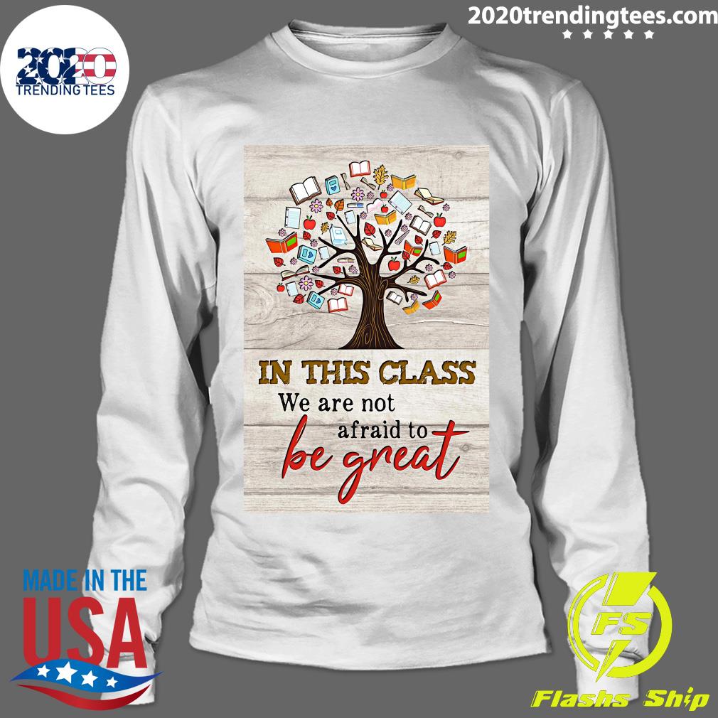 Book Tree In This Class We Are Not Afraid To Be Great - Adult & Kids T-Shirts, Sweatshirts & Hoodies apparel design preview 4