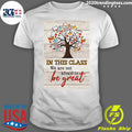 Book Tree In This Class We Are Not Afraid To Be Great - Adult & Kids T-Shirts, Sweatshirts & Hoodies apparel design preview 1