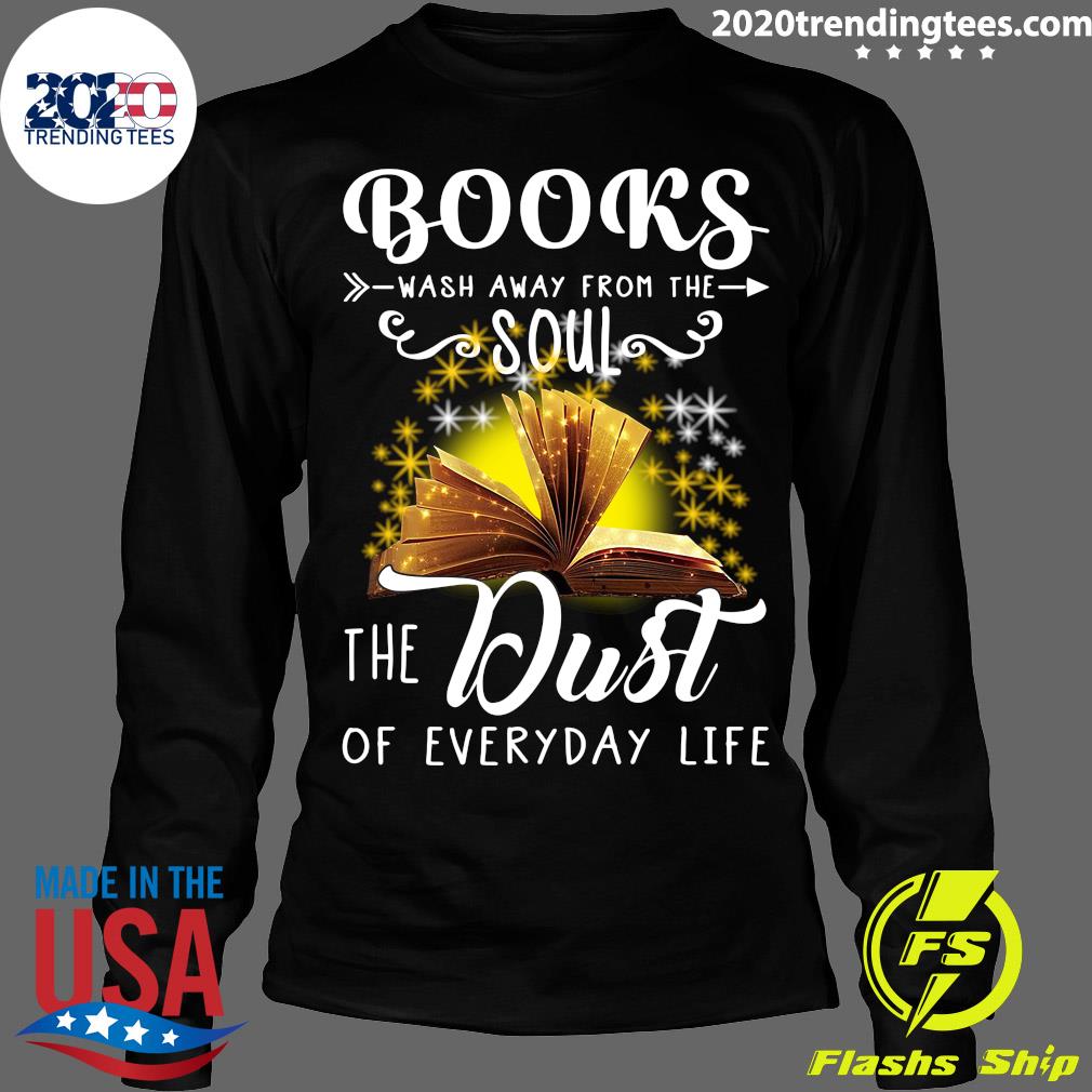 Books Wash Away From The Soul Dust Of Everyday Life - Adult & Kids T-Shirts, Sweatshirts & Hoodies apparel design preview 4