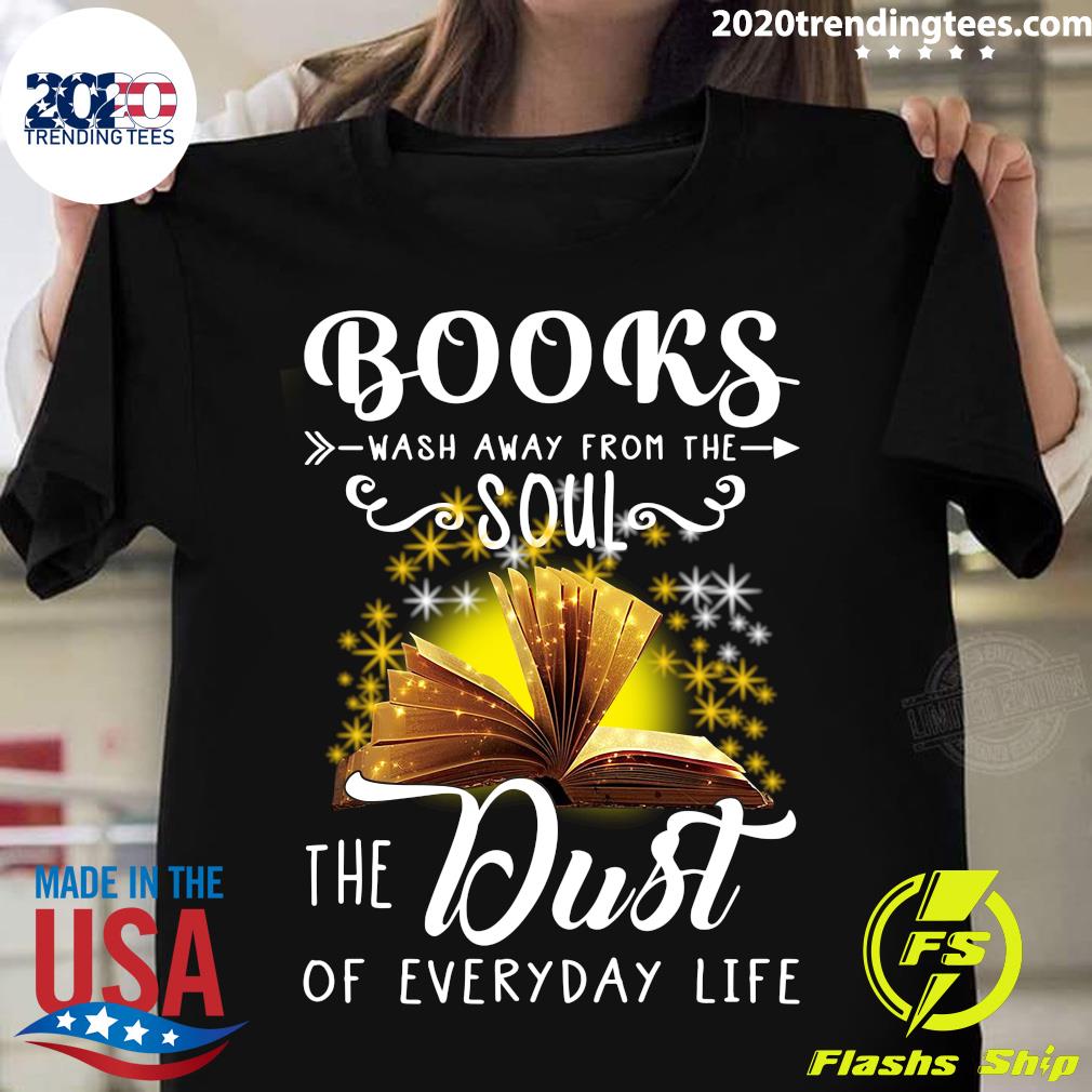 Books Wash Away From The Soul Dust Of Everyday Life - Adult & Kids T-Shirts, Sweatshirts & Hoodies apparel design preview 1