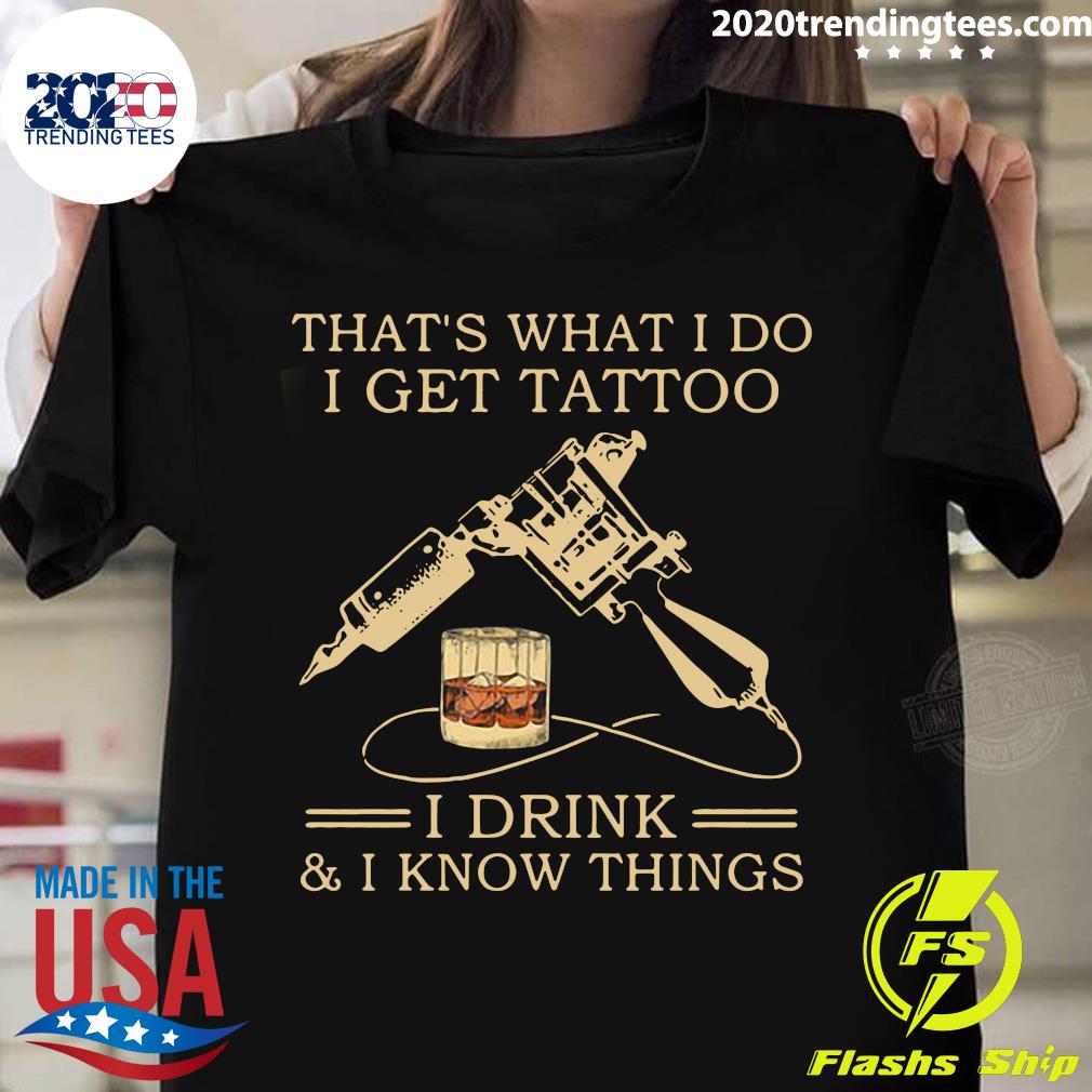 Bourbon That's What I Do Get Tattoo Drink And Know - Adult & Kids T-Shirts, Sweatshirts & Hoodies apparel design preview 1