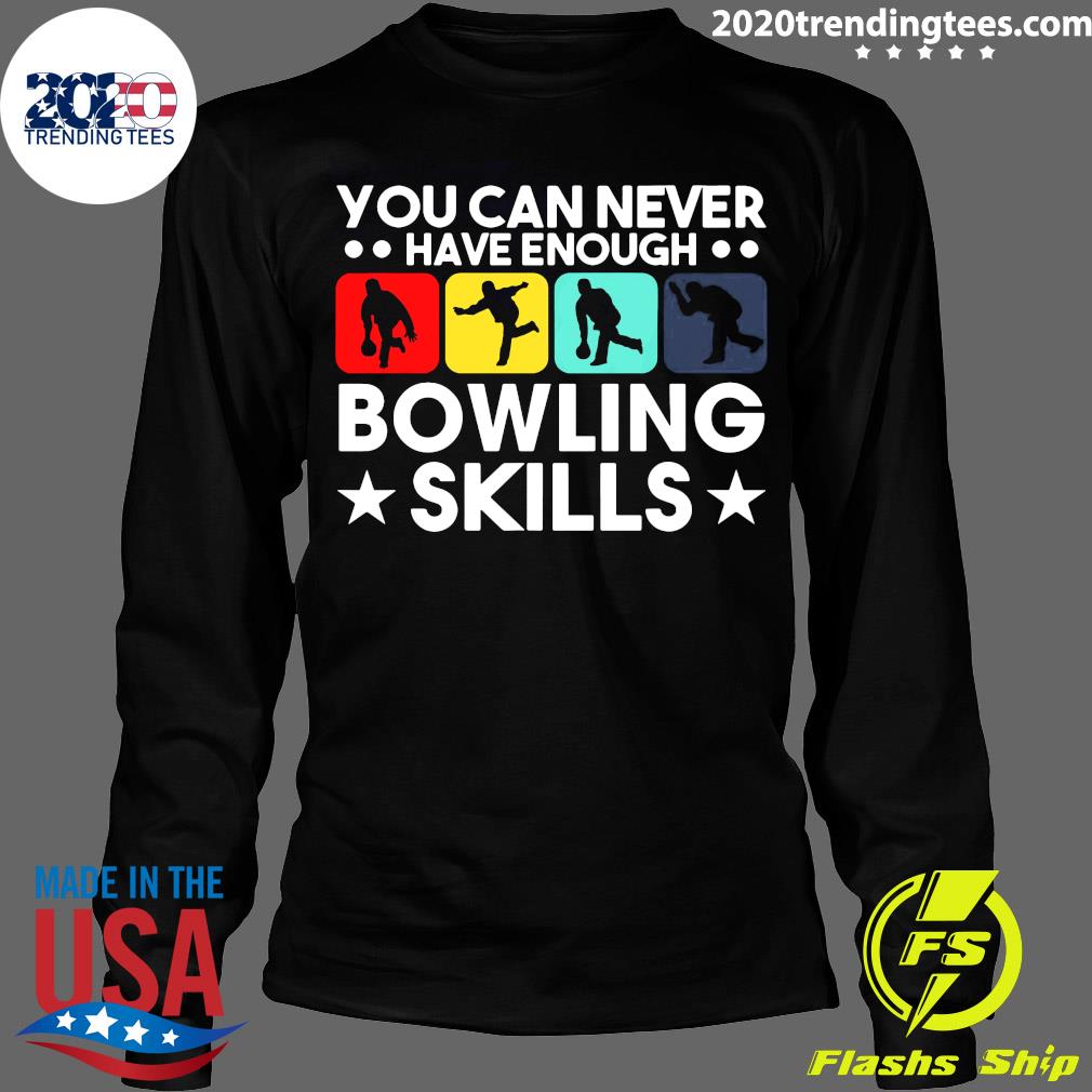 Bowling You Can Never Have Enough Skills - Adult & Kids T-Shirts, Sweatshirts & Hoodies apparel design preview 4