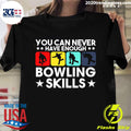 Bowling You Can Never Have Enough Skills - Adult & Kids T-Shirts, Sweatshirts & Hoodies apparel design preview 1