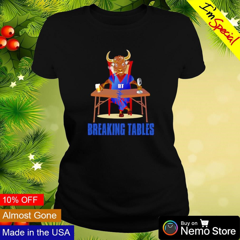 Breaking tables Buffalo Bills - Adult & Kids T-Shirts, Sweatshirts & Hoodies apparel design preview 3