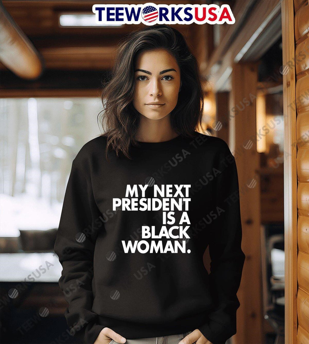 My Next President Is A Black Woman - Adult & Kids T-Shirts, Sweatshirts & Hoodies apparel design preview 3