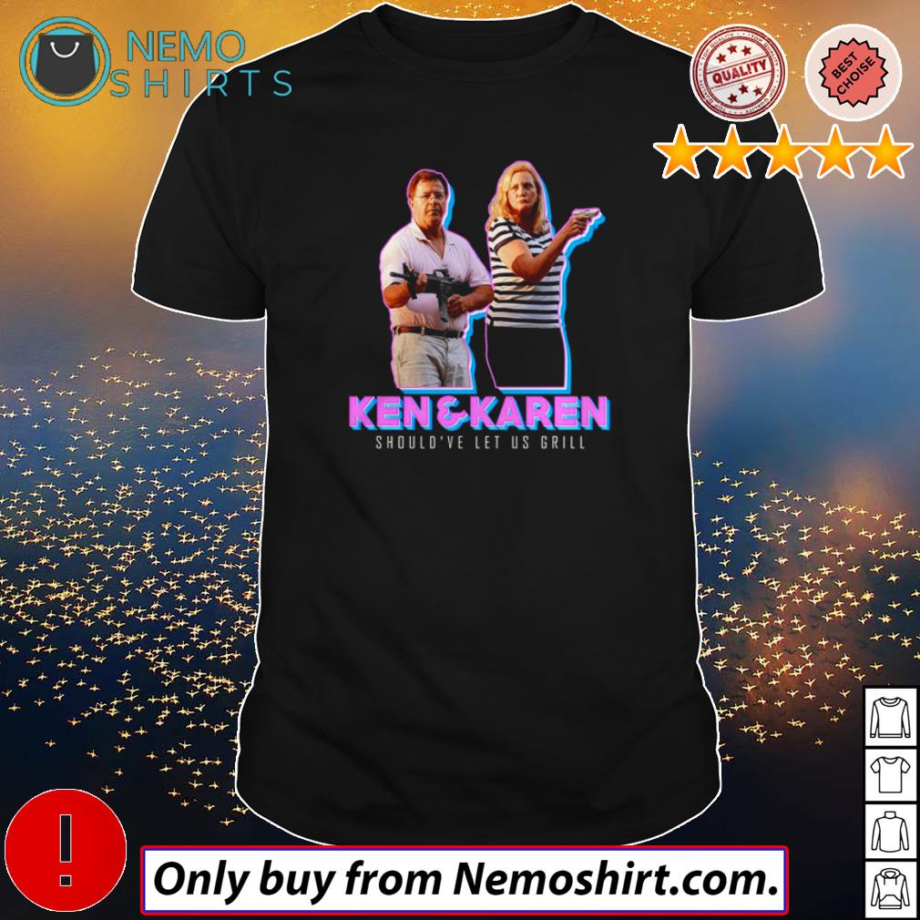 Ken and Karen should've let us grill - Adult & Kids T-Shirts, Sweatshirts & Hoodies apparel design preview 1