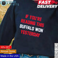 If you're reading this buffalo won yesterday - Adult & Kids T-Shirts, Sweatshirts & Hoodies product image 1