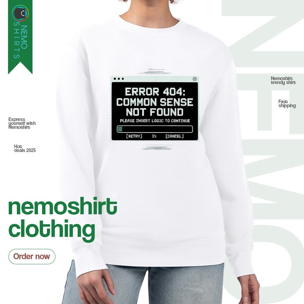 Error 404 common sense not found - Adult & Kids T-Shirts, Sweatshirts & Hoodies apparel design preview 4