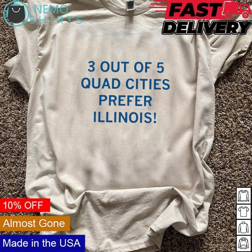 3 out of 5 quad cities prefer Illinois - Adult & Kids T-Shirts, Sweatshirts & Hoodies apparel design preview 3