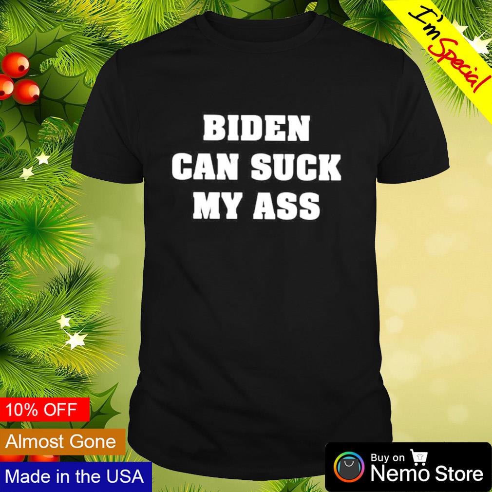 Biden can suck my ass - Adult & Kids T-Shirts, Sweatshirts & Hoodies apparel design preview 1