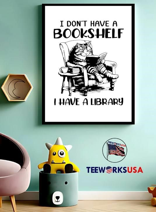Cat I don't have a bookshelf library - Adult & Kids T-Shirts, Sweatshirts & Hoodies apparel design preview 3