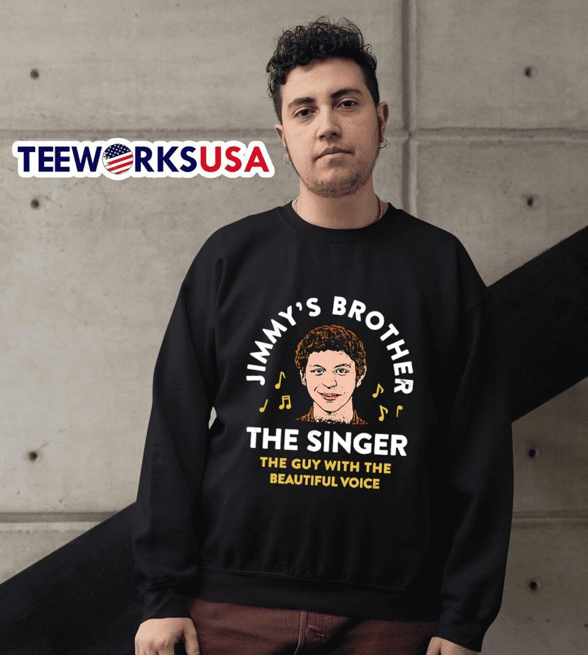 Jimmy's Brother The Guy With Beautiful Voice - Adult & Kids T-Shirts, Sweatshirts & Hoodies apparel design preview 6