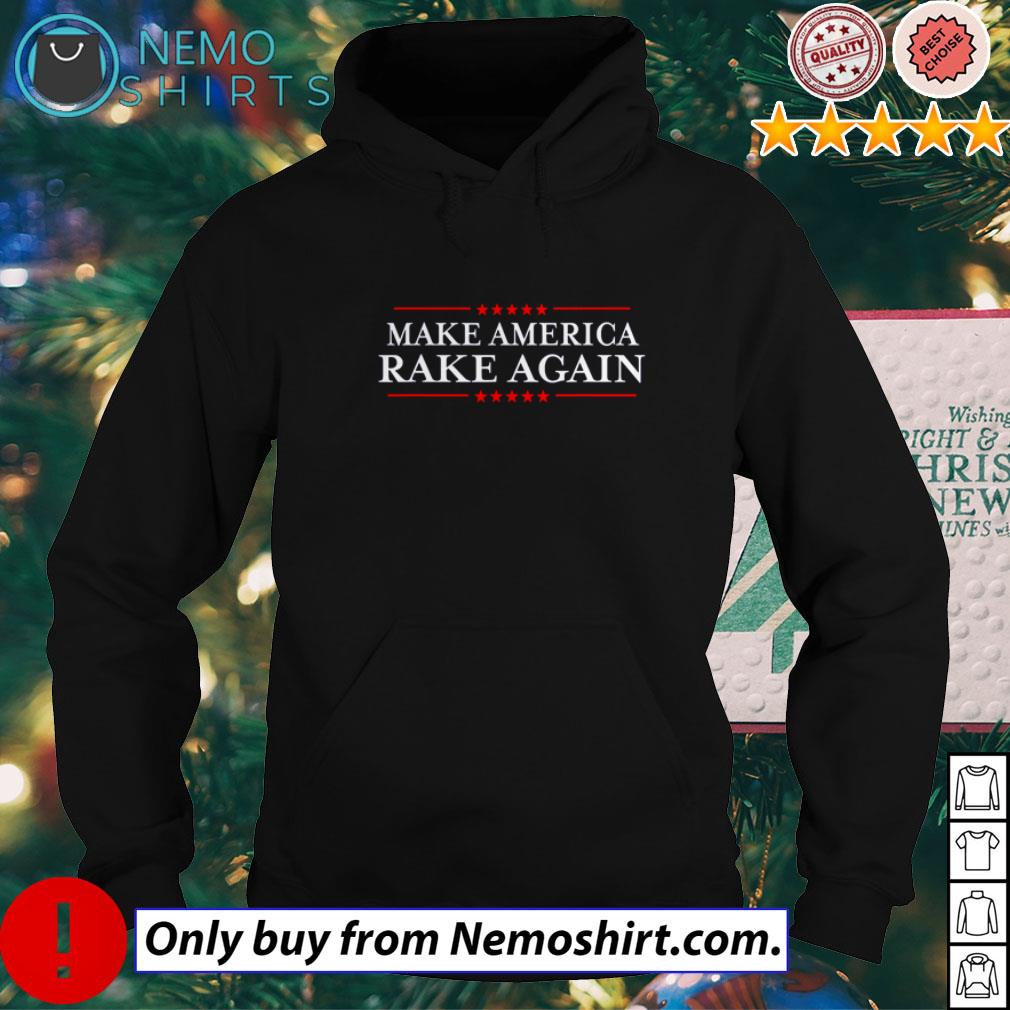 Make America rake again - Adult & Kids T-Shirts, Sweatshirts & Hoodies apparel design preview 2