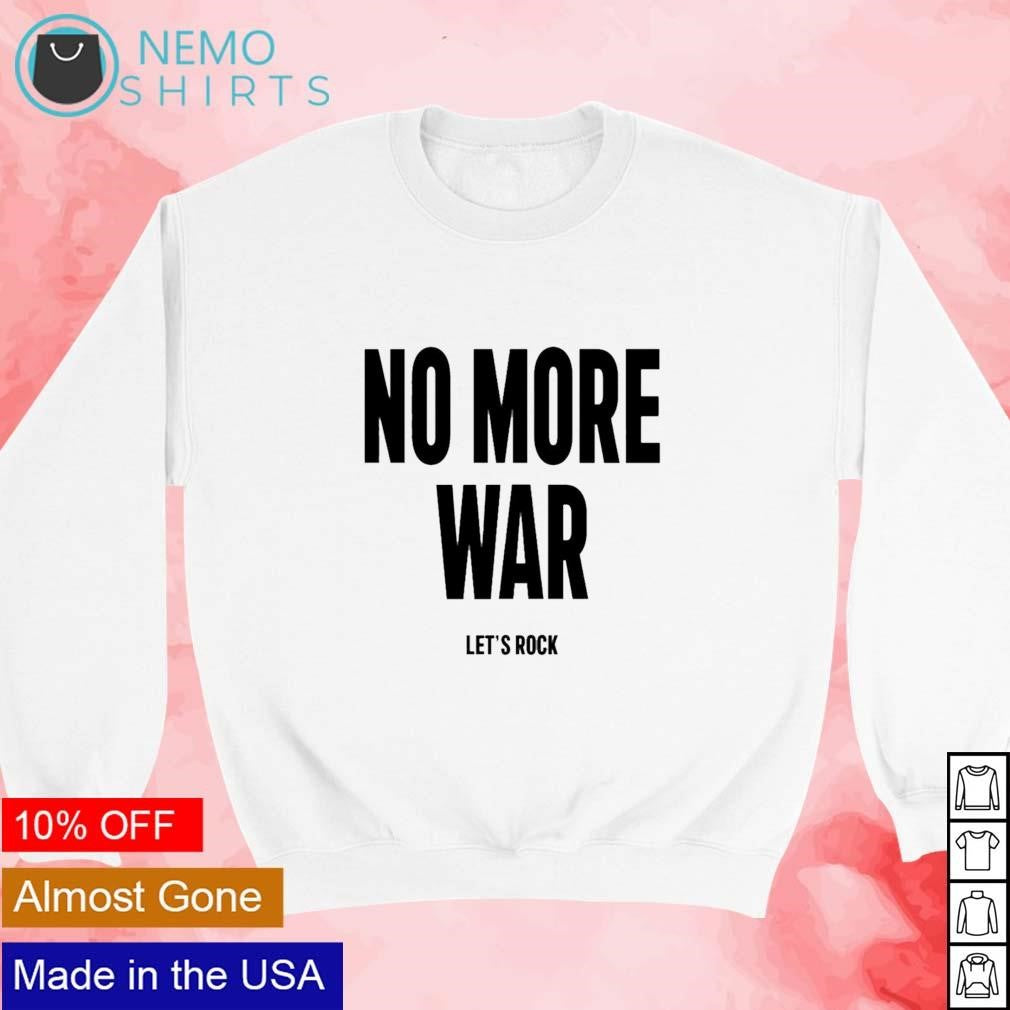 No more war let's rock - Adult & Kids T-Shirts, Sweatshirts & Hoodies apparel design preview 3