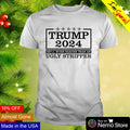 Trump 2024 he'll work harder than an ugly stripper - Adult & Kids T-Shirts, Sweatshirts & Hoodies apparel design preview 1