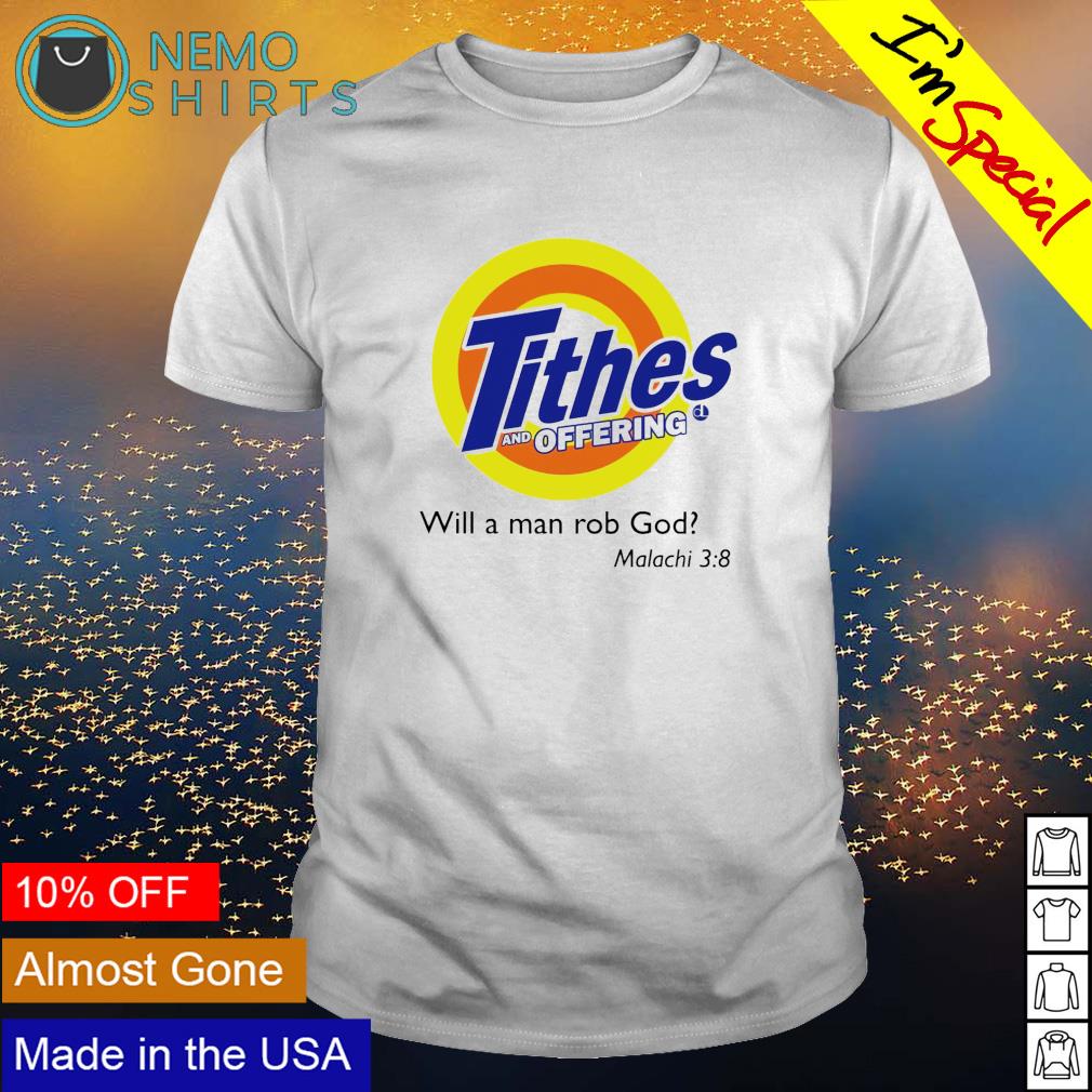 Tithes and offering will a man rob God - Adult & Kids T-Shirts, Sweatshirts & Hoodies apparel design preview 1
