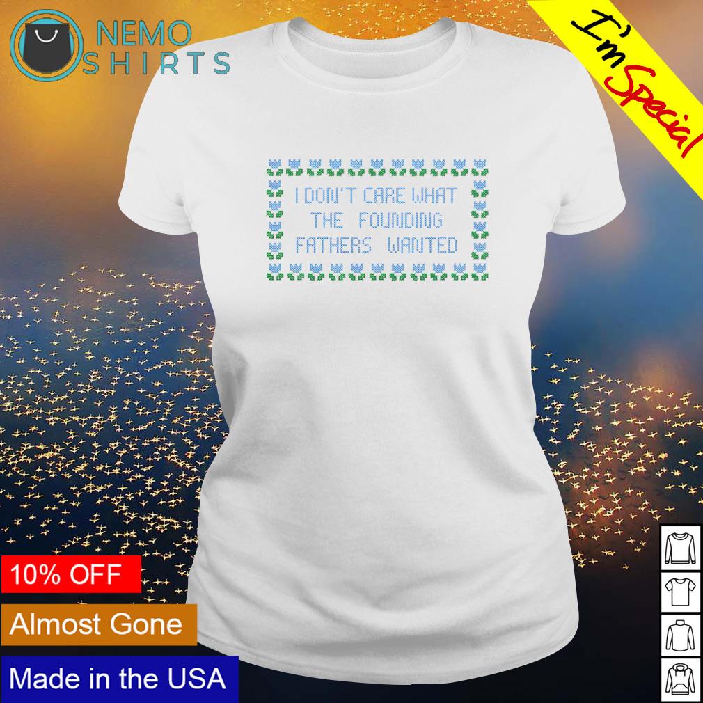 I don't care what the founding fathers wanted - Adult & Kids T-Shirts, Sweatshirts & Hoodies apparel design preview 3