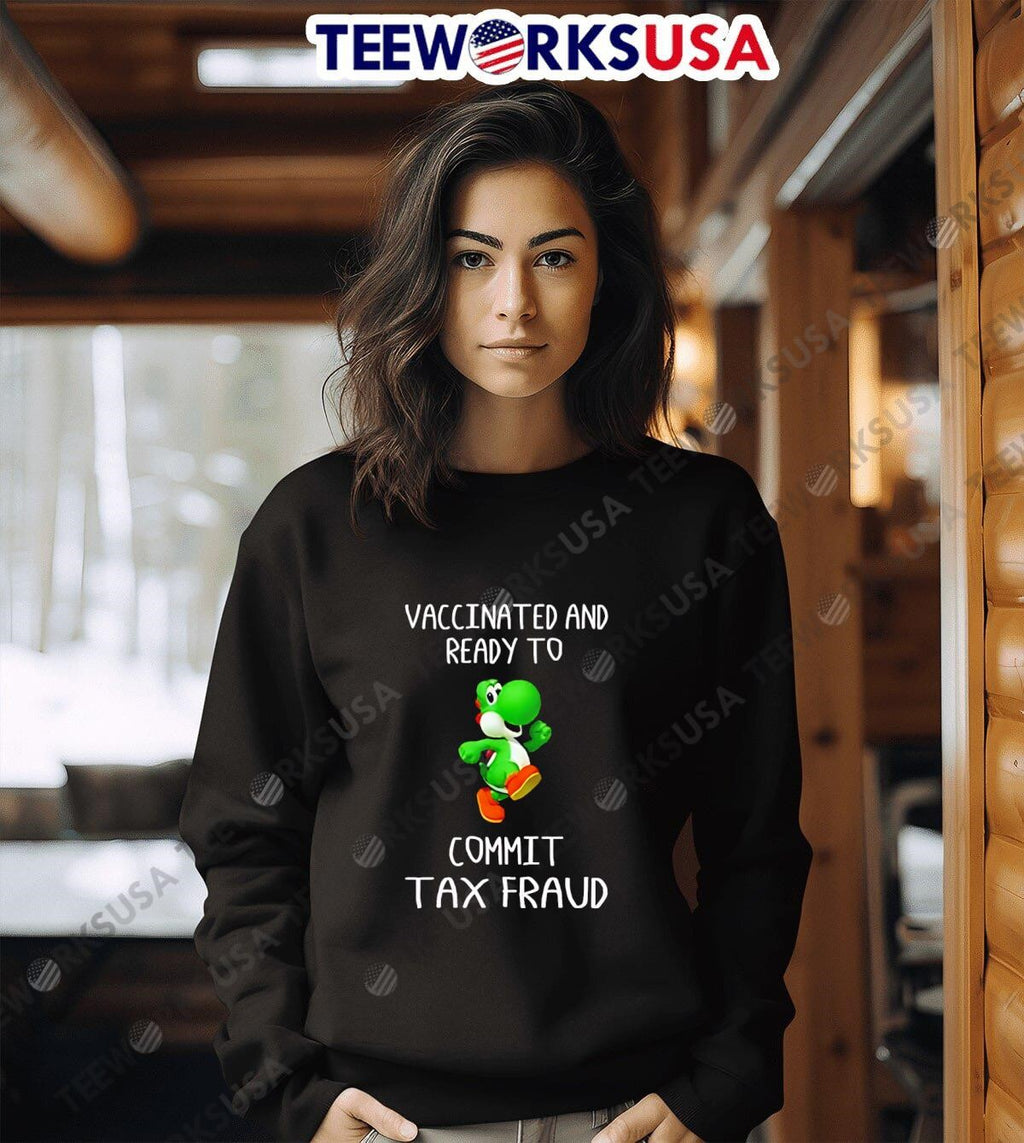 Vaccinated and ready to commit tax fraud yoshI - Adult & Kids T-Shirts, Sweatshirts & Hoodies apparel design preview 6