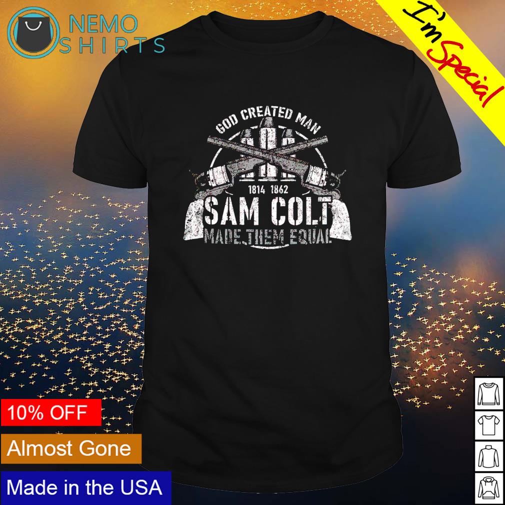 God created man sam colt made them equal - Adult & Kids T-Shirts, Sweatshirts & Hoodies apparel design preview 1