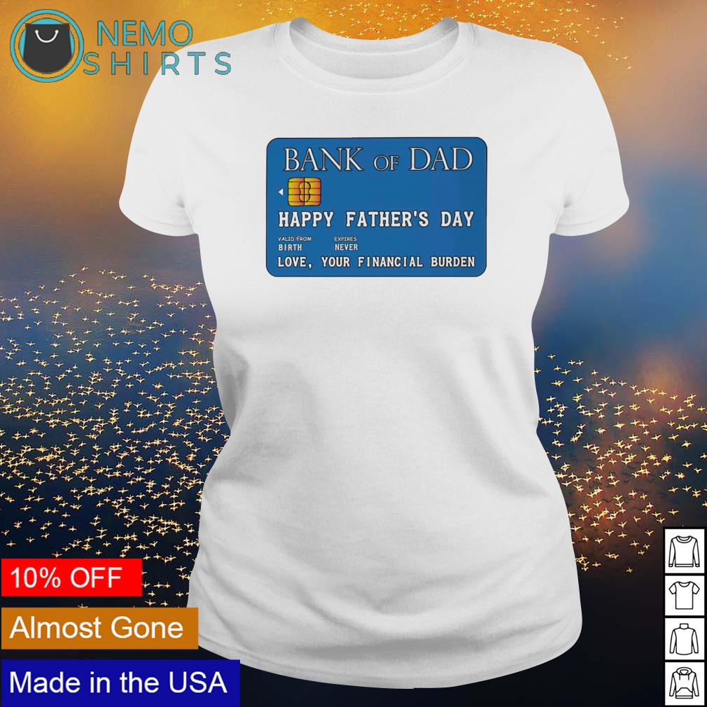Bank of Dad happy Father's day - Adult & Kids T-Shirts, Sweatshirts & Hoodies product image 3