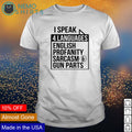I speak 4 languages english profanity sarcasm and gun - Adult & Kids T-Shirts, Sweatshirts & Hoodies apparel design preview 1