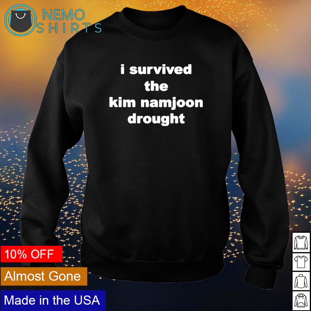 I survived the kim namjoon drought - Adult & Kids T-Shirts, Sweatshirts & Hoodies apparel design preview 4