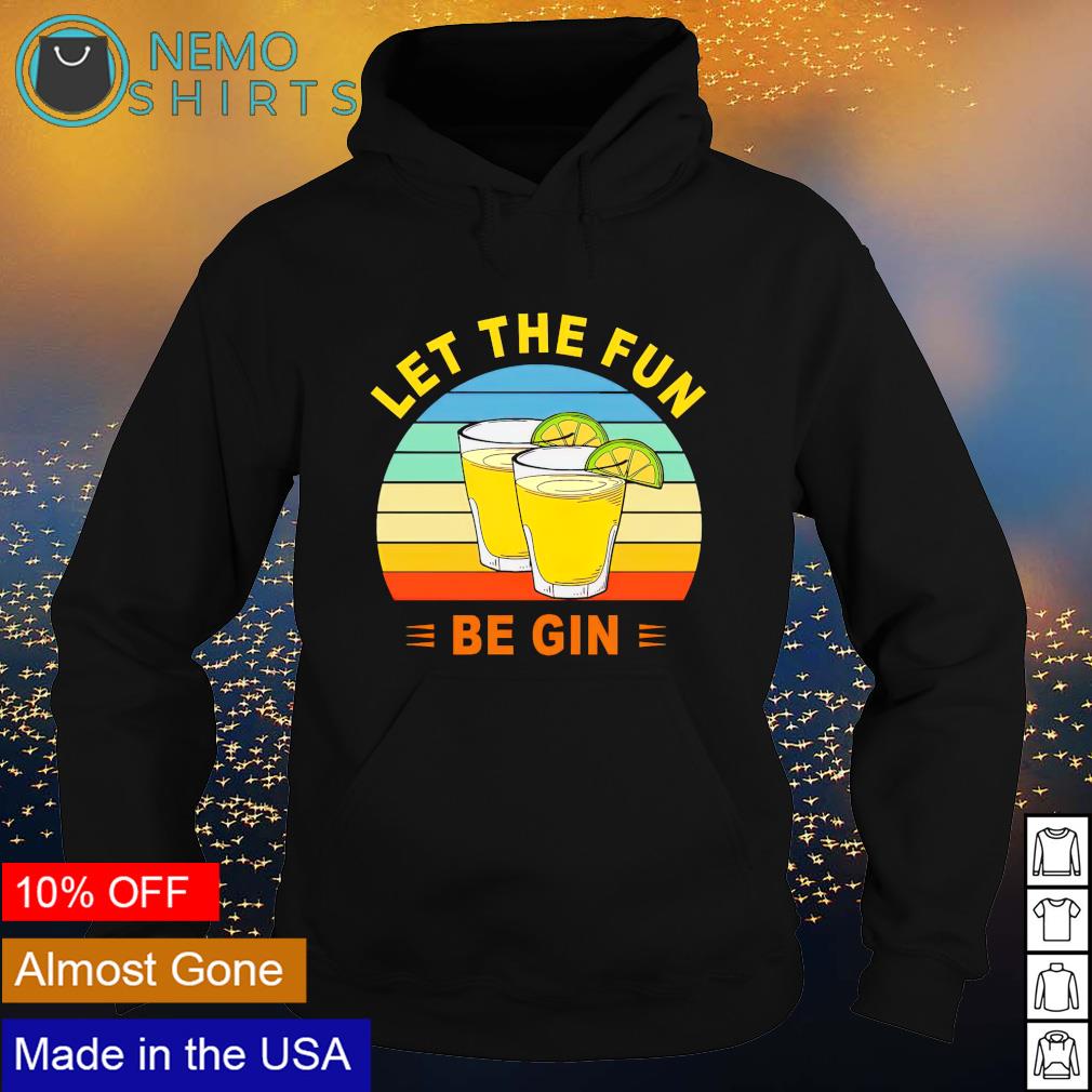 Let the fun be gin vintage - Adult & Kids T-Shirts, Sweatshirts & Hoodies apparel design preview 2