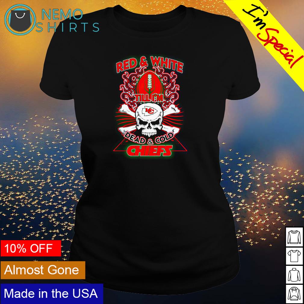 Red and white till I'm dead cold Chiefs - Adult & Kids T-Shirts, Sweatshirts & Hoodies apparel design preview 3