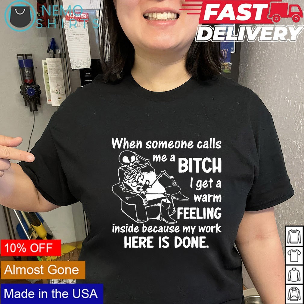 When someone calls me a bitch I get warm feeling - Adult & Kids T-Shirts, Sweatshirts & Hoodies apparel design preview 3