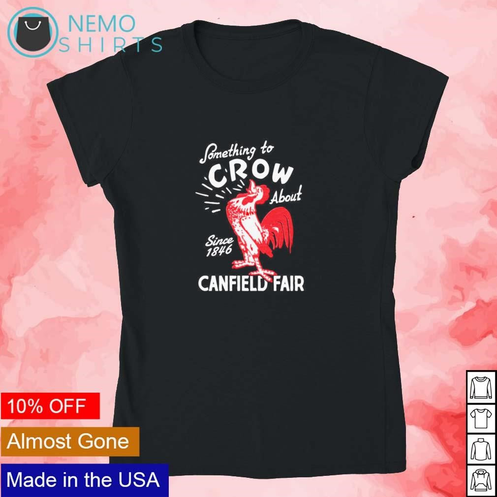 Something to crow about canfield fair since 1846 - Adult & Kids T-Shirts, Sweatshirts & Hoodies apparel design preview 4