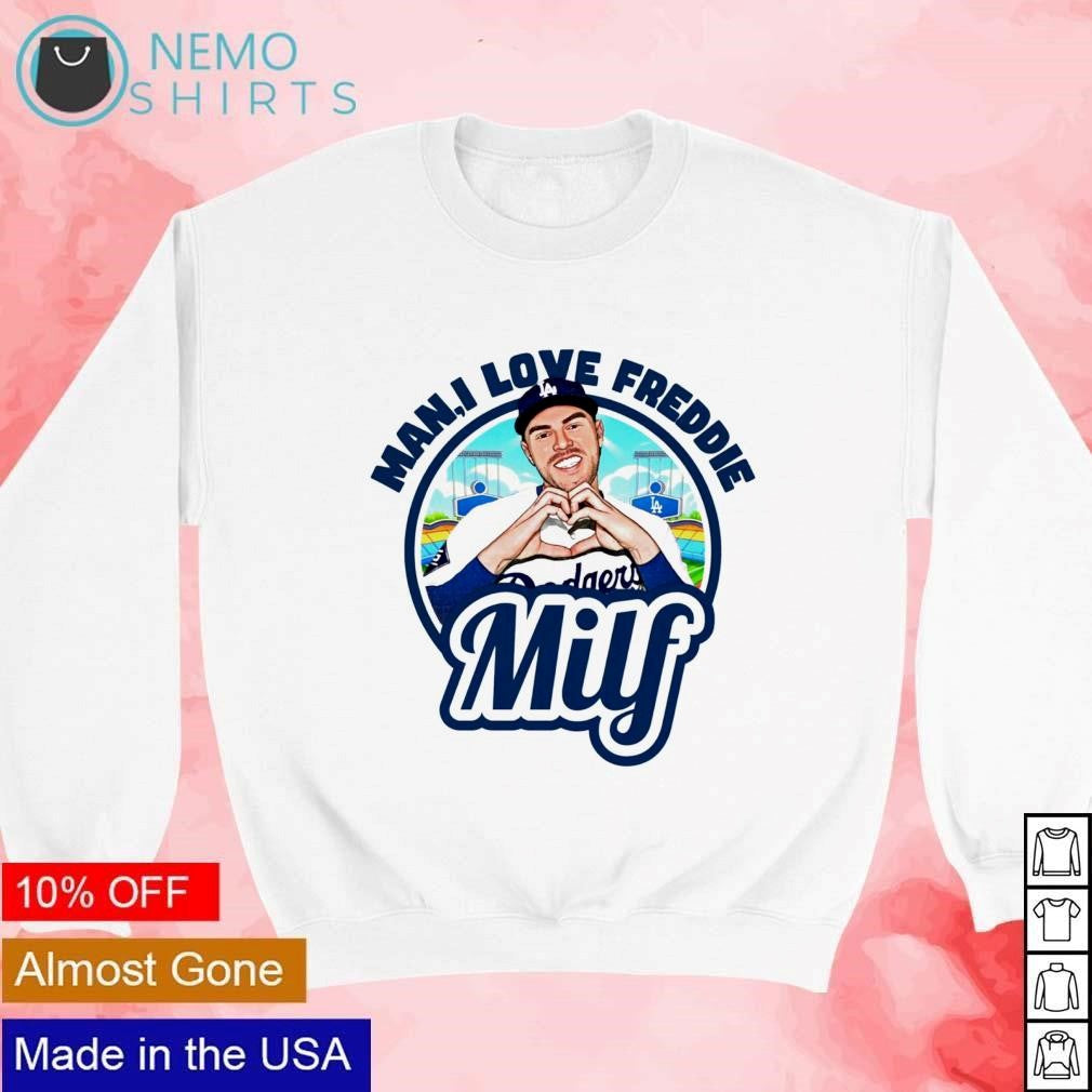 MILF man I love Freddie Freeman Los Angeles Dodgers - Adult & Kids T-Shirts, Sweatshirts & Hoodies apparel design preview 4