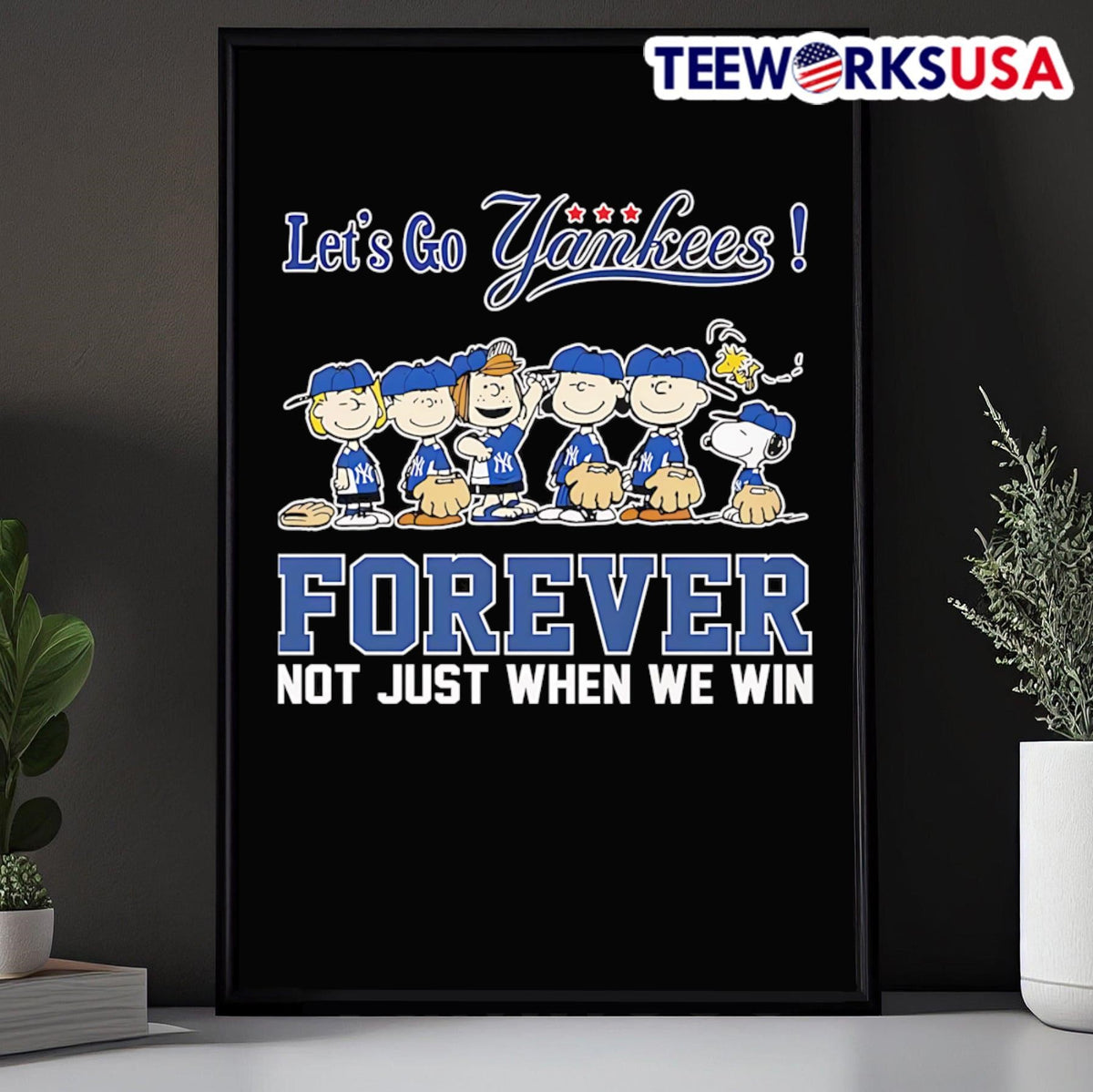 Peanuts let's go Yankees forever not just when we win - Adult & Kids T-Shirts, Sweatshirts & Hoodies apparel design preview 5