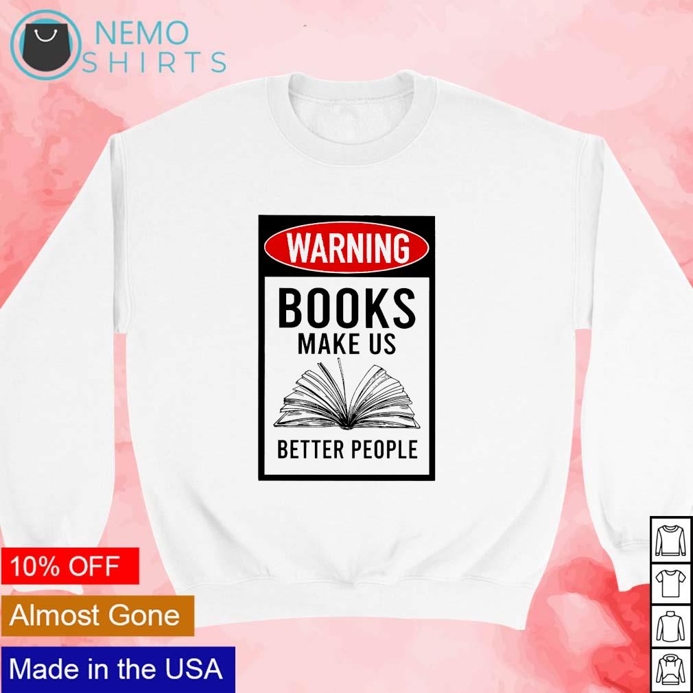 Warning books make us better people - Adult & Kids T-Shirts, Sweatshirts & Hoodies apparel design preview 3