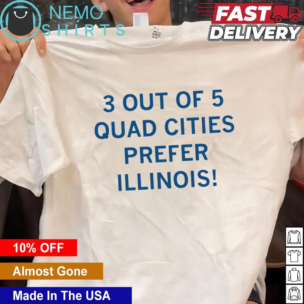 3 out of 5 quad cities prefer Illinois - Adult & Kids T-Shirts, Sweatshirts & Hoodies apparel design preview 1