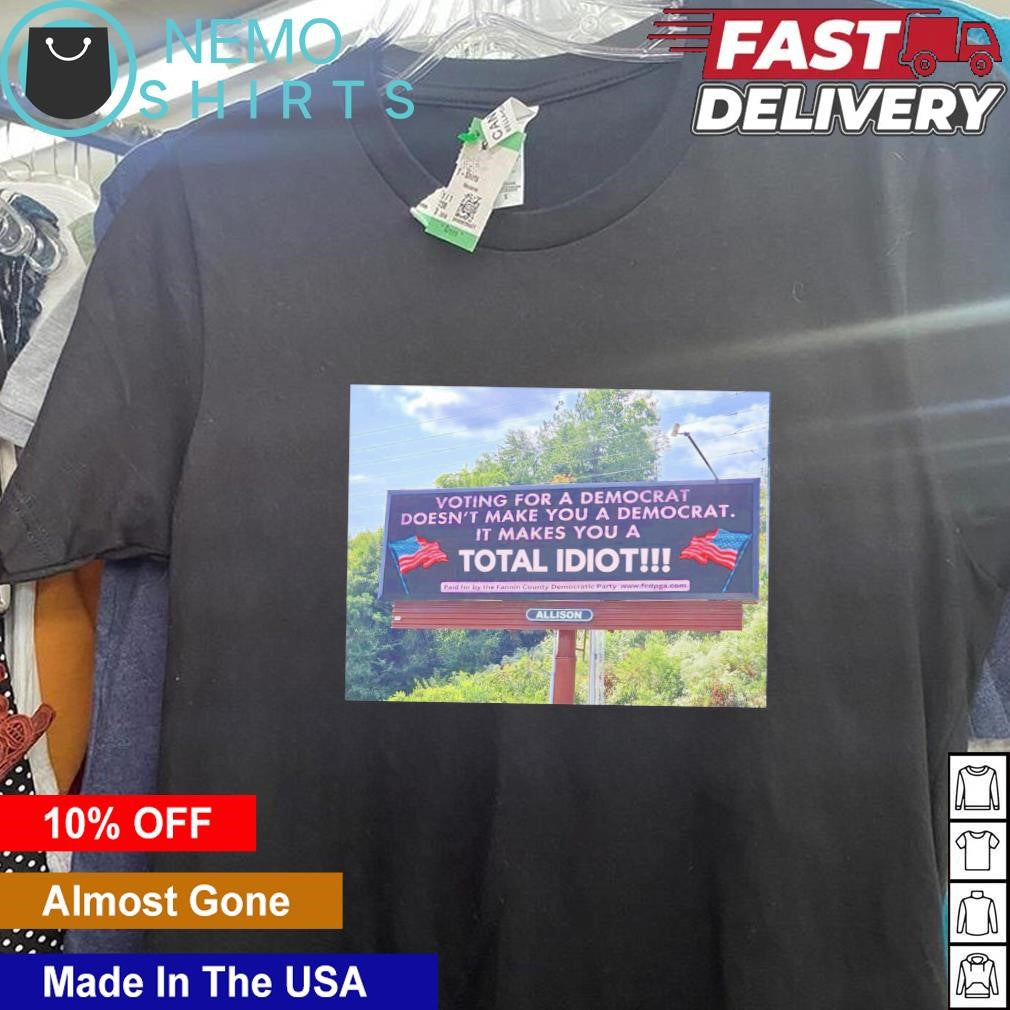Vote for a democrat doesn't make you it makes total - Adult & Kids T-Shirts, Sweatshirts & Hoodies apparel design preview 5