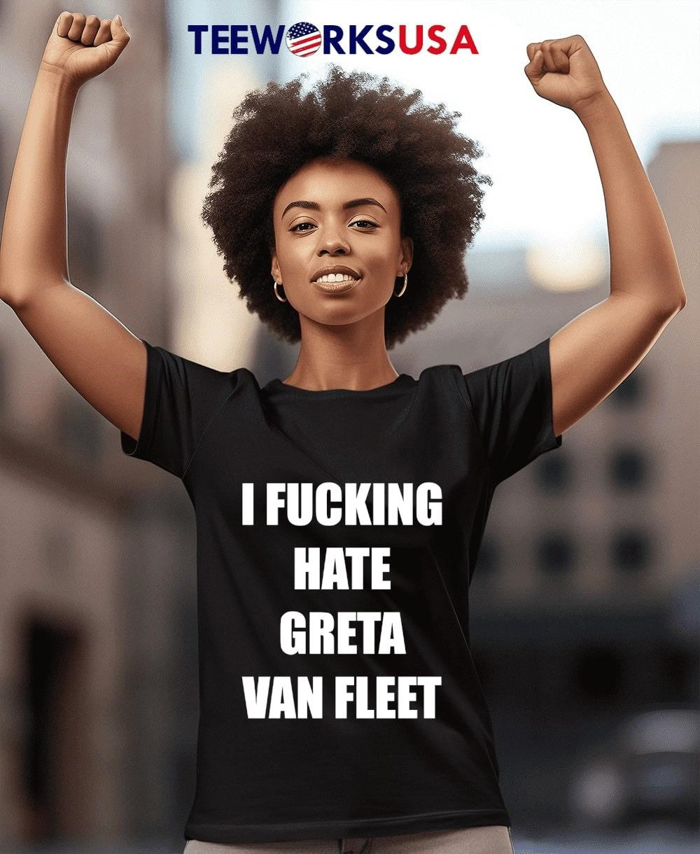 I Fucking Hate Greta Van Fleet - Adult & Kids T-Shirts, Sweatshirts & Hoodies apparel design preview 4