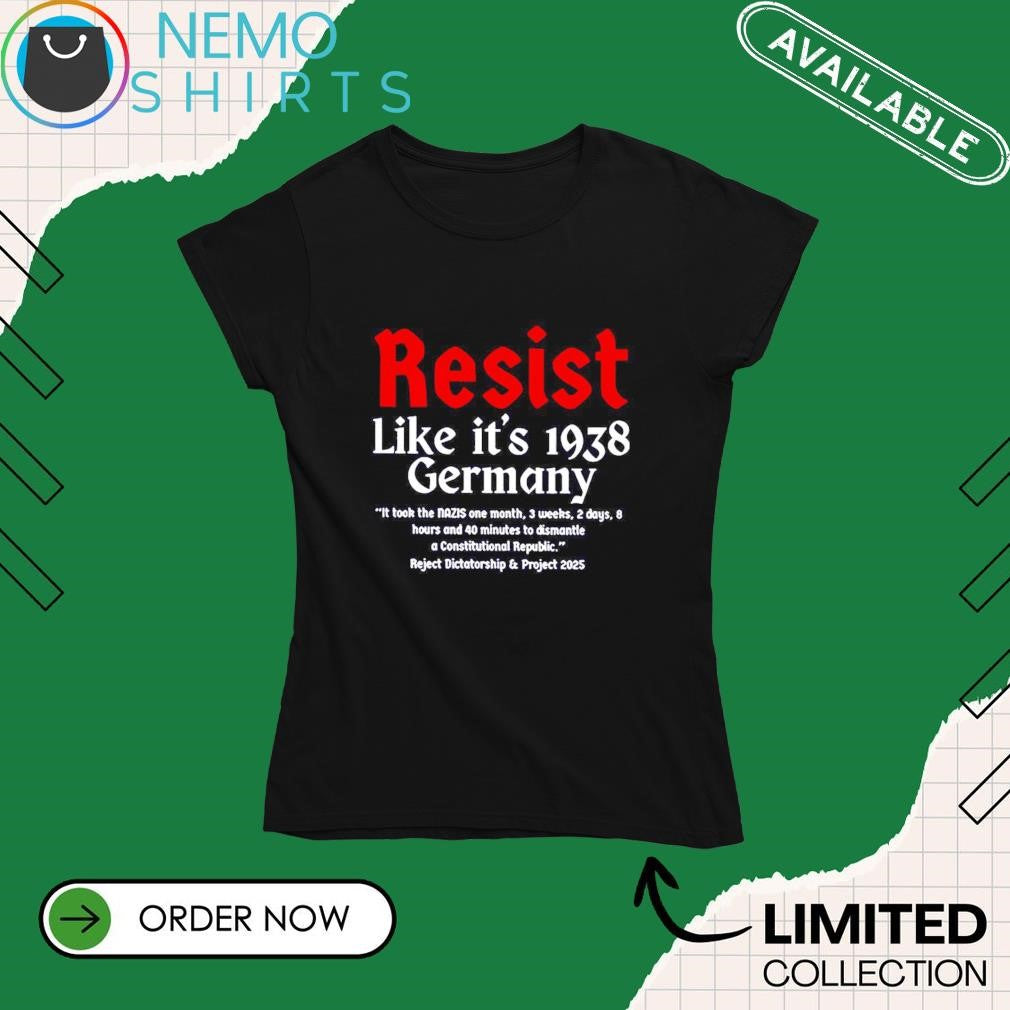 Resist like it's 1938 Germany it took the nazis one - Adult & Kids T-Shirts, Sweatshirts & Hoodies apparel design preview 4