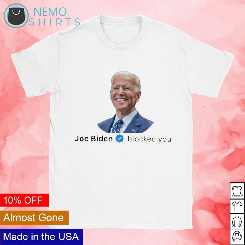 Joe Biden blocked you - Adult & Kids T-Shirts, Sweatshirts & Hoodies apparel design preview 1