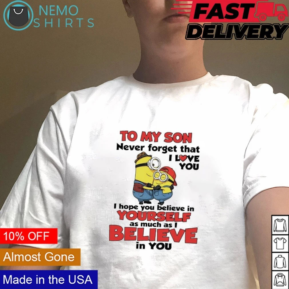 Minions To My Son Never Forget That I Love You Quote - Adult & Kids T-Shirts, Sweatshirts & Hoodies apparel design preview 5