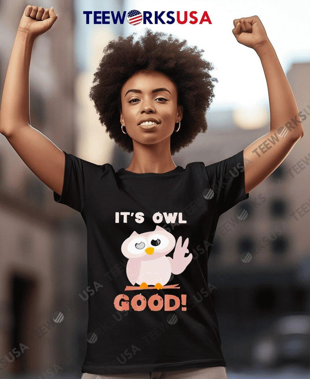 Is'ts Owl Good Birthday Gift For - Adult & Kids T-Shirts, Sweatshirts & Hoodies apparel design preview 4