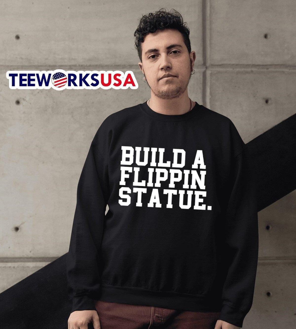 Build a Flippin statue - Adult & Kids T-Shirts, Sweatshirts & Hoodies apparel design preview 6