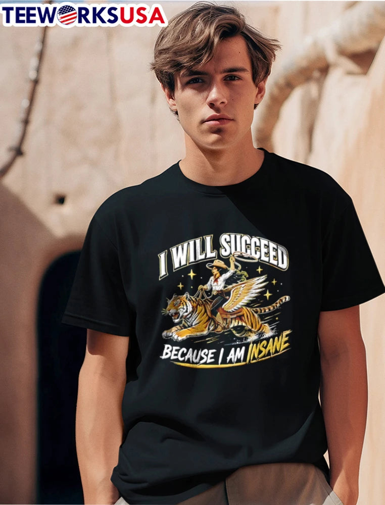 I Will Succeed Because Am Insane cowgirl riding - Adult & Kids T-Shirts, Sweatshirts & Hoodies apparel design preview 1