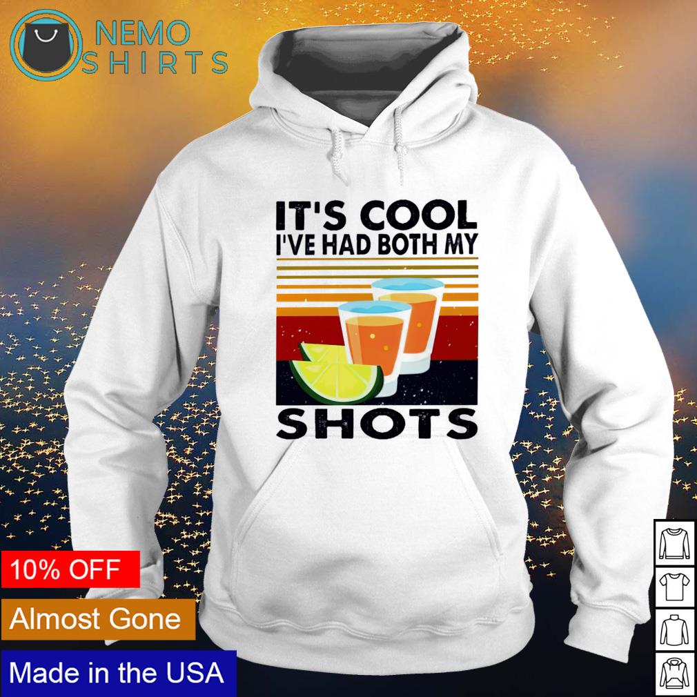 Tequila it's cool I've had both my shots - Adult & Kids T-Shirts, Sweatshirts & Hoodies apparel design preview 2